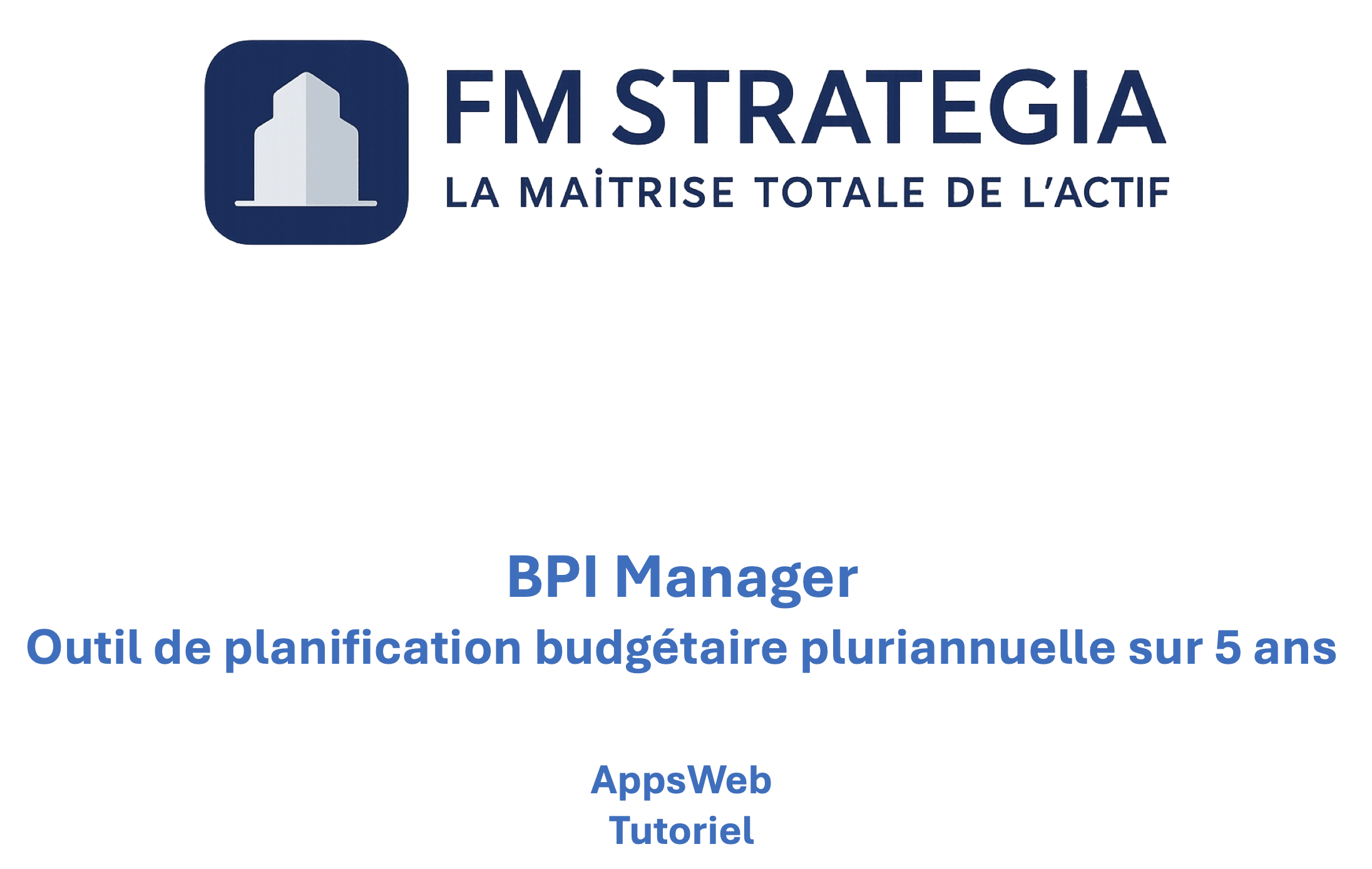 BPI Manager - Planification budgétaire pluriannuelle sur 5 ans 1 BPI Manager - Planification budgétaire pluriannuelle sur 5 ans